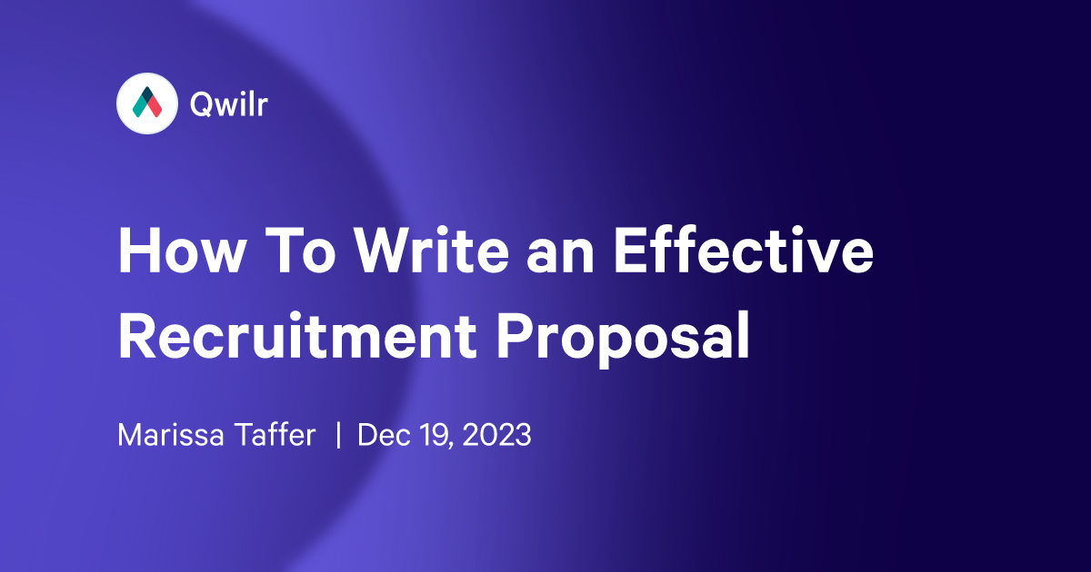 How To Write an Effective Recruitment Proposal