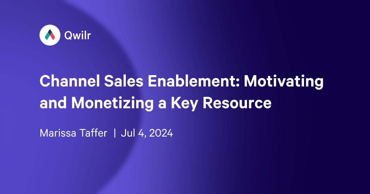 Channel Sales Enablement: Motivating and Monetizing a Key Resource