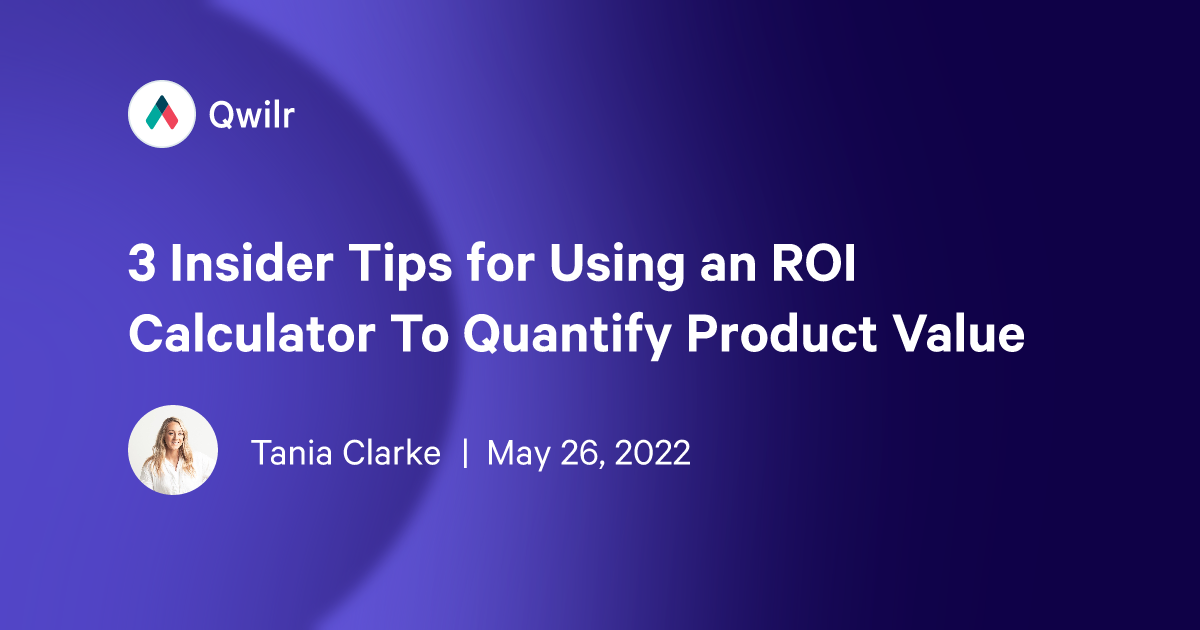 Quantify Value How to Use an ROI Calculator to Quantify Product Value