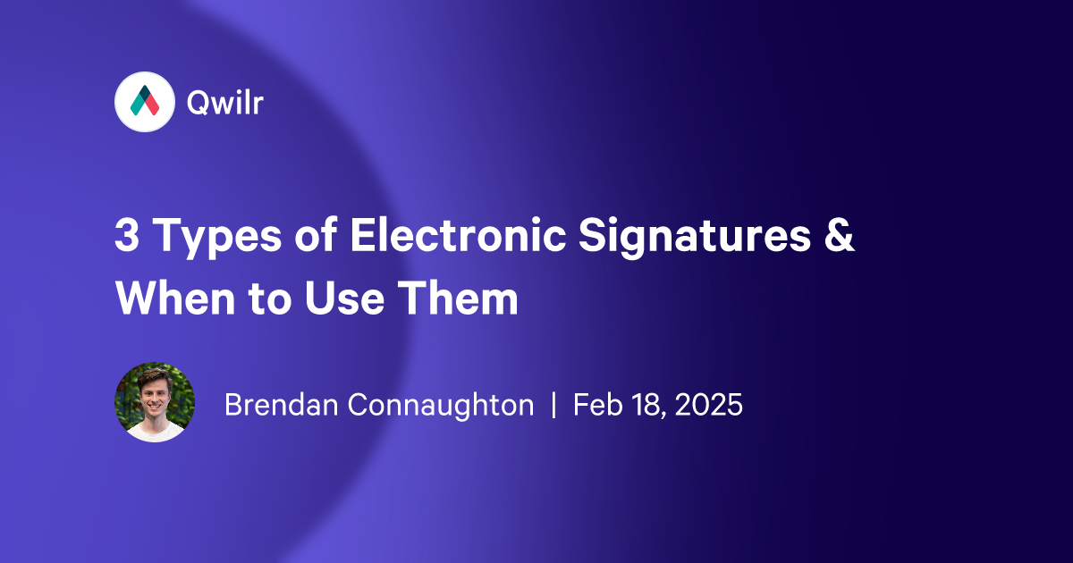 Te Signature 3 Types of Electronic Signatures & When to Use Them