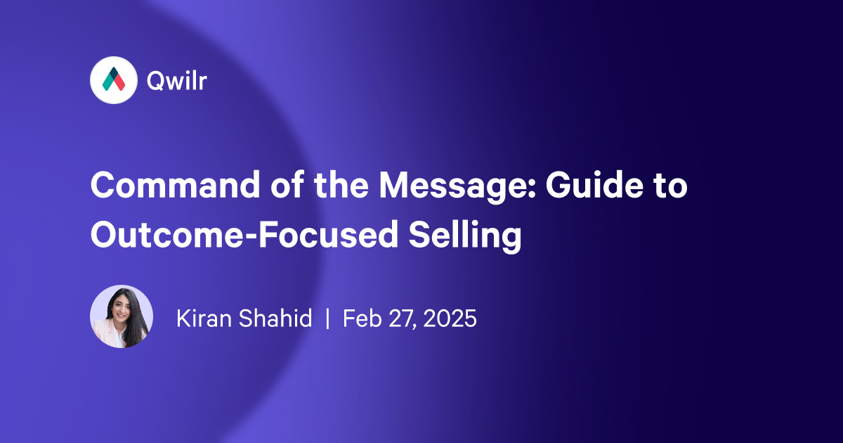Command of the Message: Guide to Outcome-Focused Selling