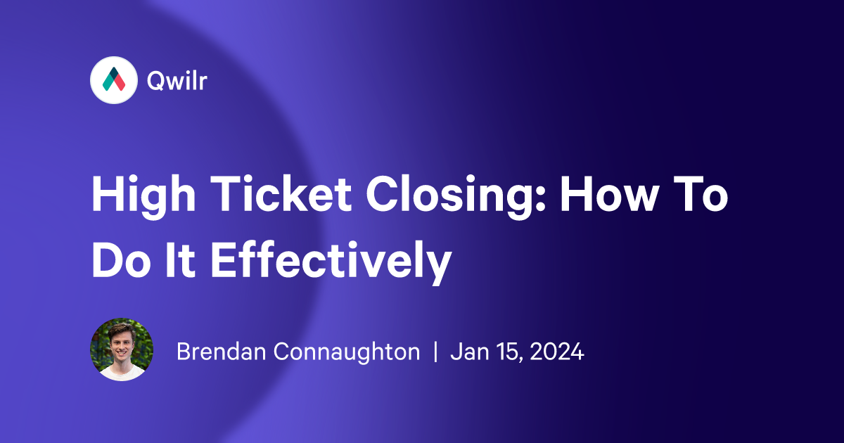 High Ticket Closing: How To Do It Effectively
