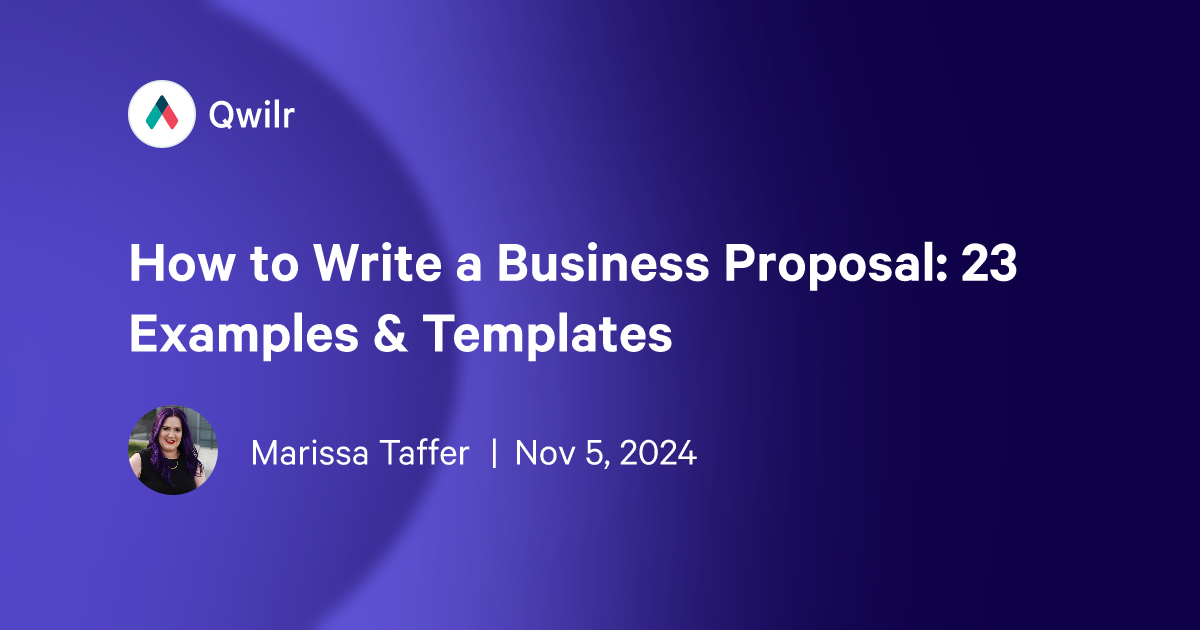 How to Write a Business Proposal: 23 Examples & Templates