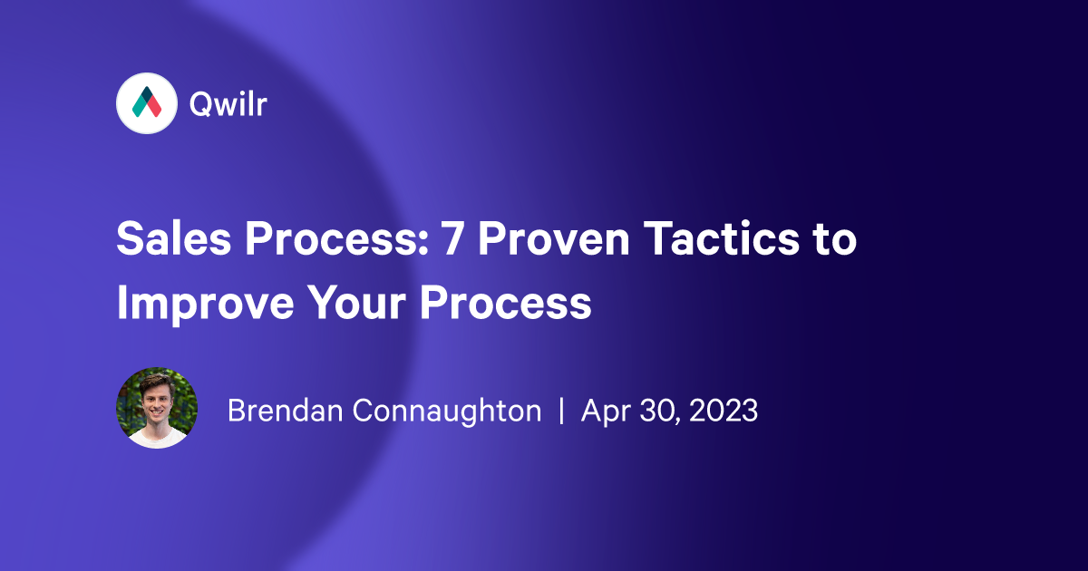 Sales Process: 7 Proven Tactics to Improve Your Process