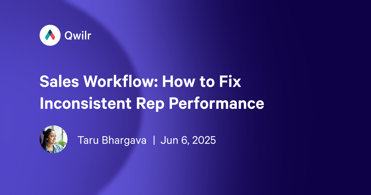 Sales Workflow: How to Fix Inconsistent Rep Performance